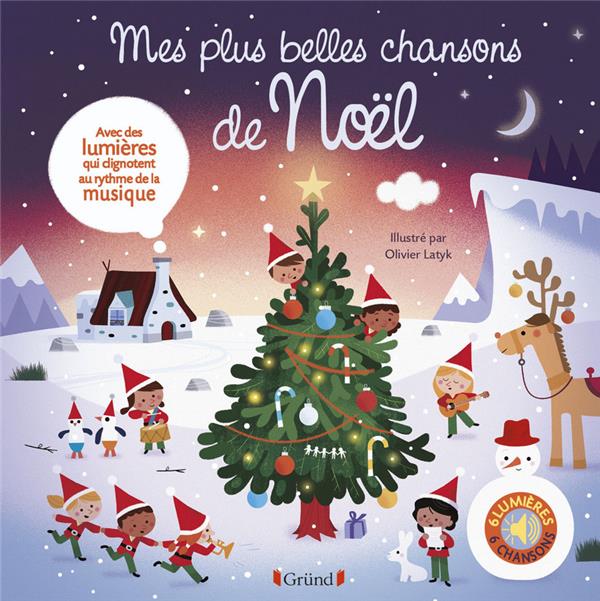 Mes plus belles chansons de Noël : Olivier Latyk - 2324024551 - Livres pour  enfants dès 3 ans