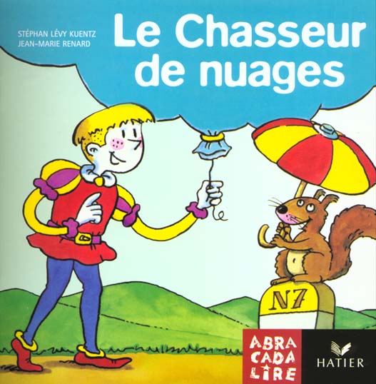 ABRACADALIRE Tome 15 le chasseur de nuages Jean Marie Renard