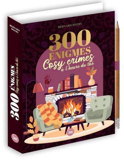 300 énigmes : Cosy crimes à l'heure du thé : Bernard Myers- Livres de Jeux et Escape Game | Cultura