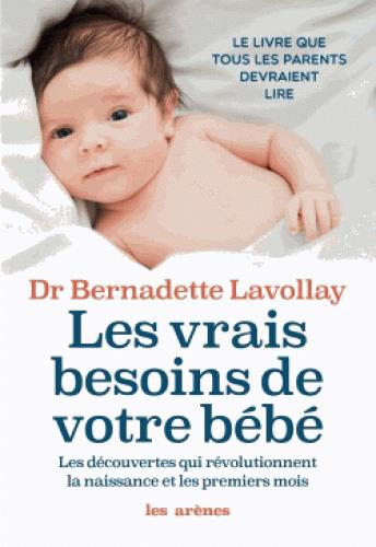 Les vrais besoins de votre bébé - les découvertes qui