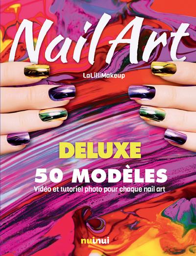 Nail art : deluxe : 50 modèles : Jlenia Malinverni - 2889755274