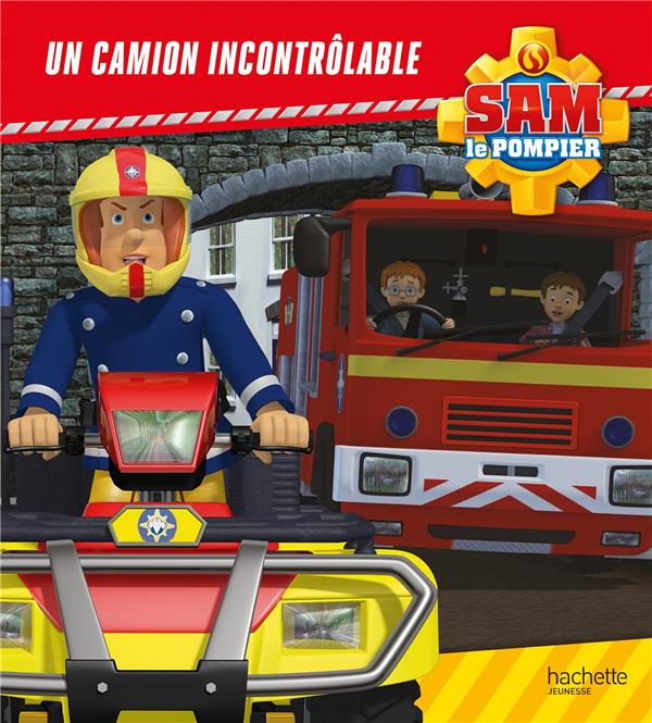 Sam le pompier : un camion incontrôlable : Collectif - 2017133752 - Livres  pour enfants dès 3 ans
