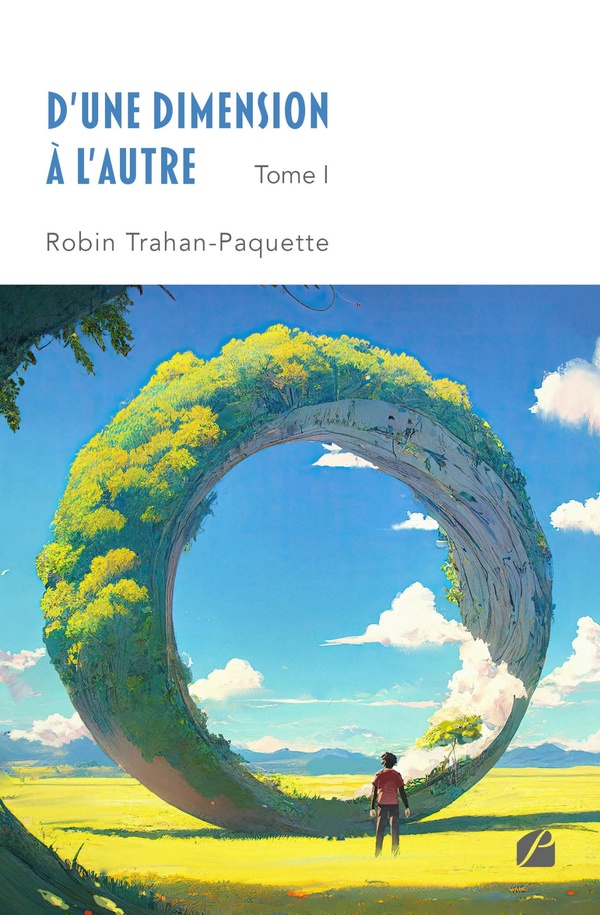 D'une dimension à l'autre Tome 1 : Robin Trahan-Paquette - Romans ...