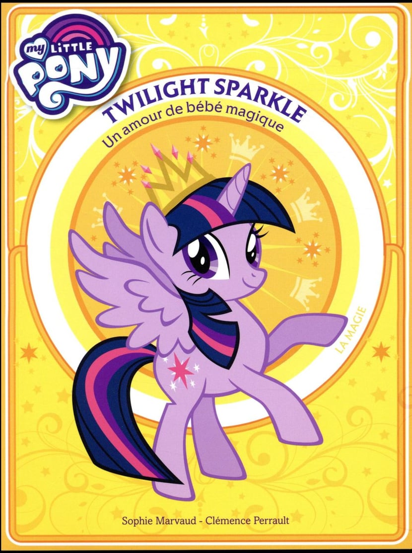 My little pony - twilight sparkle - un amour de bébé magique - premiere  lecture - tome 1 : Clémence Perrault,Sophie Marvaud - 2809659974 - Livres  pour enfants dès 3 ans | Cultura