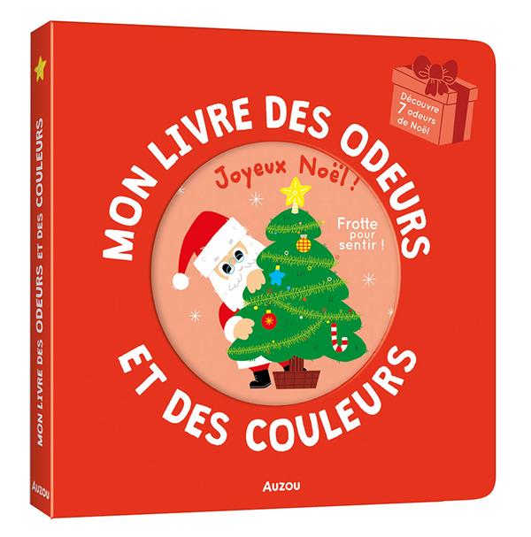 Mon livre des odeurs et des couleurs : joyeux Noël ! : Mr Iwi