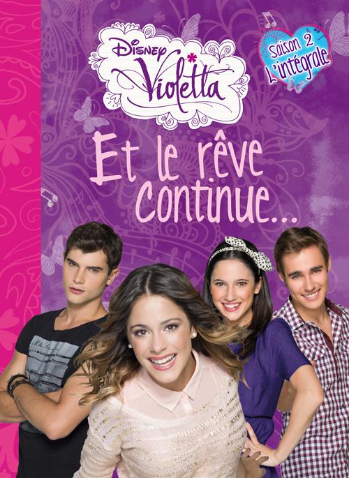 Violetta - saison 2 - intégrale - et le rêve continue : Disney