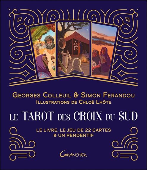 Le tarot des croix du sud : le livre, le jeu de 22 cartes & un pendentif :  Georges Colleuil,Simon Ferandou - 273391538X
