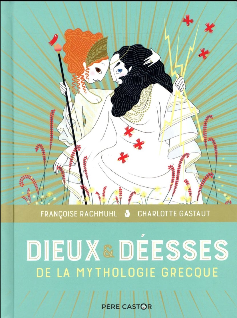 Dieux et déesses de la mythologie grecque : Françoise Rachmuhl,Charlotte  Gastaut - 2081414791 - Les documentaires dès 6 ans - Livres pour enfants  dès 6 ans | Cultura