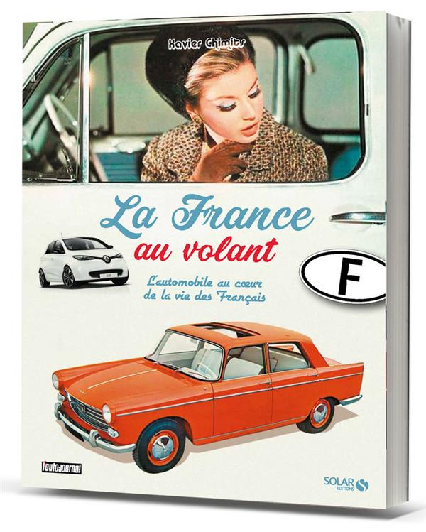 La France au volant : Xavier Chimits - 2263152032 - Livres Auto et