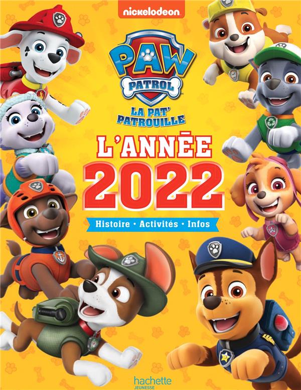 La Pat'Patrouille : l'année 2024 : histoires, activités, infos