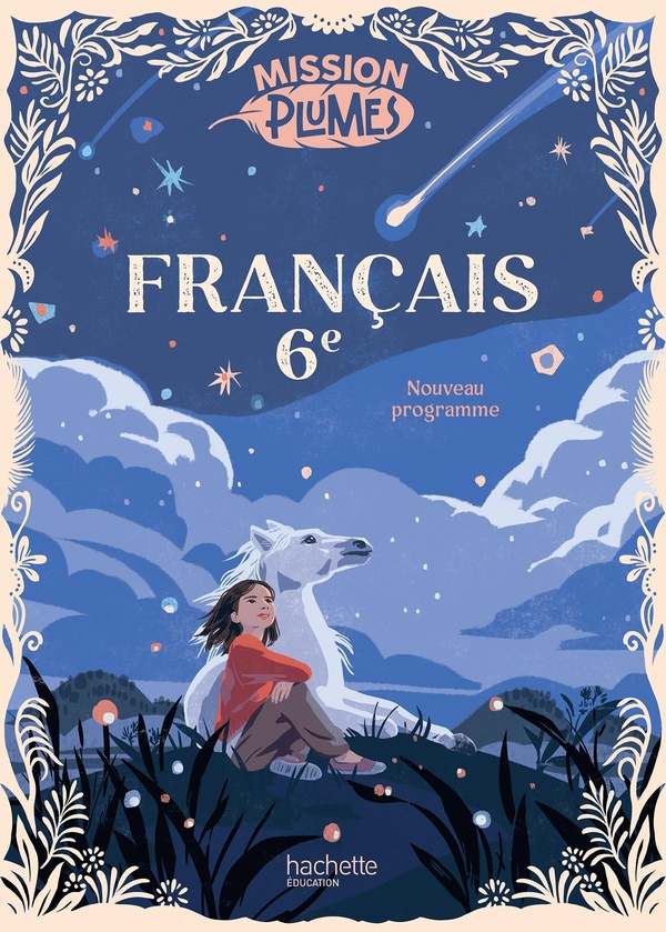 Mission plumes : Français - 6e - Livre élève : Céline Walkowiak, Claire ...