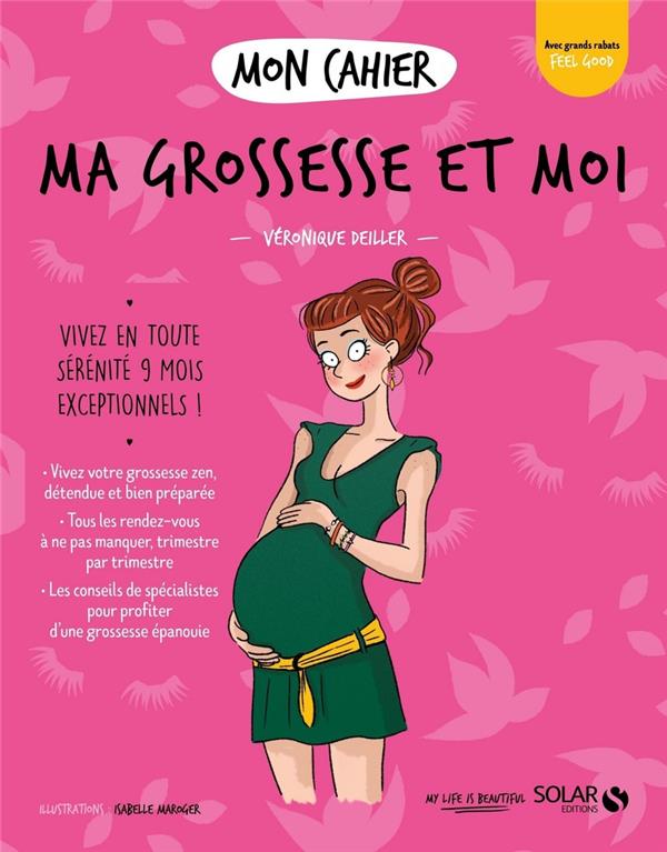Mon cahier : ma grossesse et moi : Véronique Deiller,Isabelle Maroger -  226317351X - Livre Maternité et Puériculture