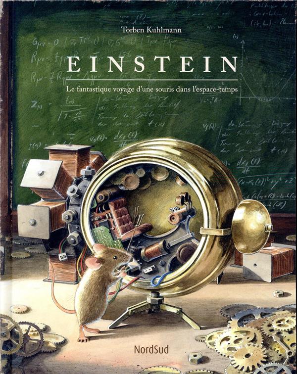 Einstein - le fantastique voyage d'une souris dans l'espace-temps : Torben  Kuhlmann - 2831101298 - Livres pour enfants dès 3 ans
