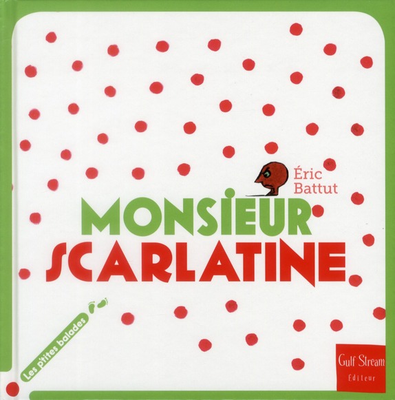 Monsieur scarlatine : Eric Battut - 2354881401 - Livres pour ...