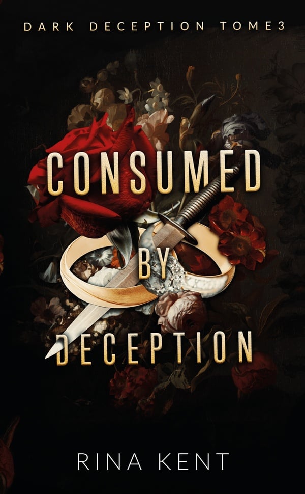 Dark Deception Tome 3 : Consumed by deception : Rina Kent | Cultura