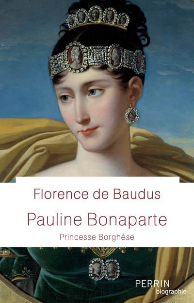 Pauline Bonaparte : Florence De Baudus - 2262064555 - Livre Histoire |  Cultura