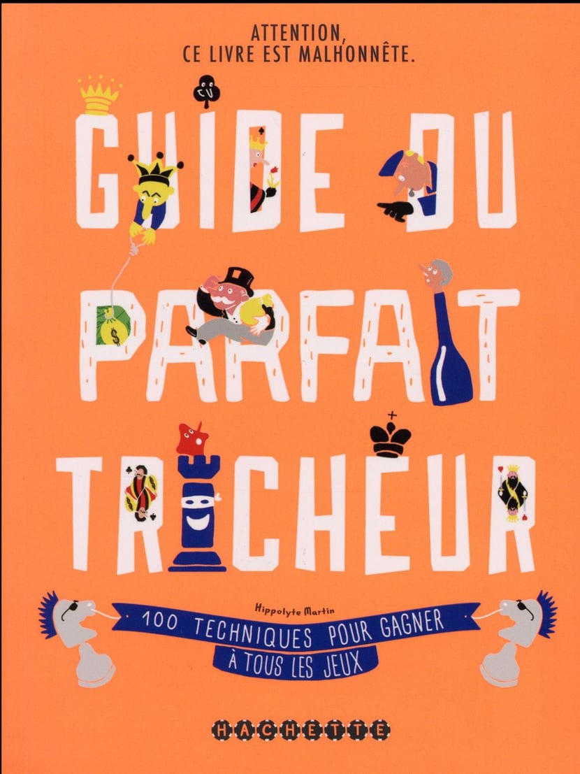 Guide du parfait tricheur : à mettre entre toutes les mauvaises mains  (extrait)