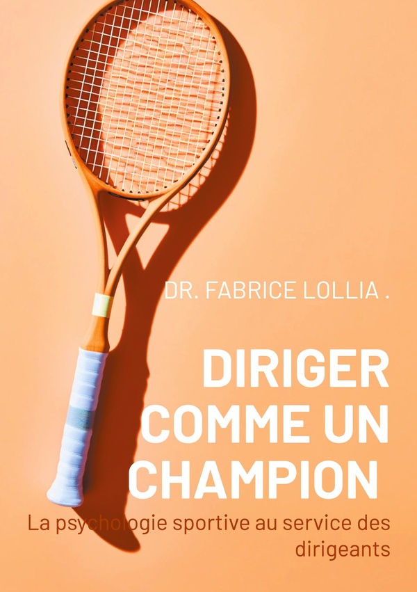 Diriger comme un champion : La psychologie sportive au service des ...