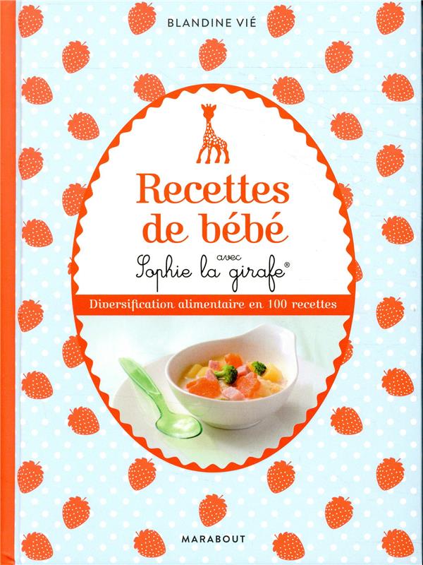 Recettes de bébé avec Sophie la girafe : Collectif - 2501133986 - Livres de  cuisine salée