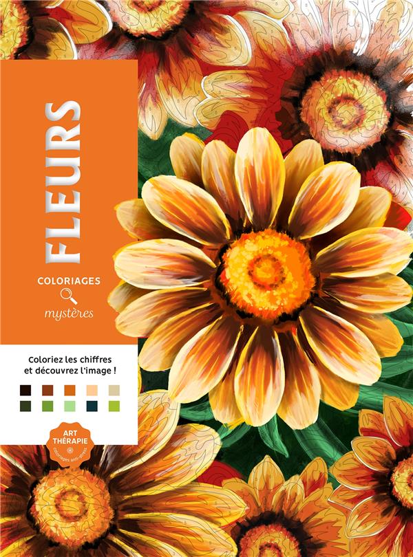 Les Fleurs Coloriage Mystére: livre de coloriage pour adultes par numéro, dessins à colorier