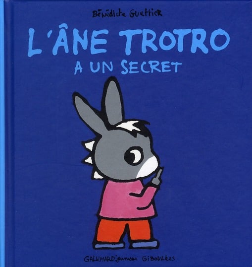 L'âne Trotro a un secret : Bénédicte Guettier - 207063728X - Livres pour  enfants dès 3 ans