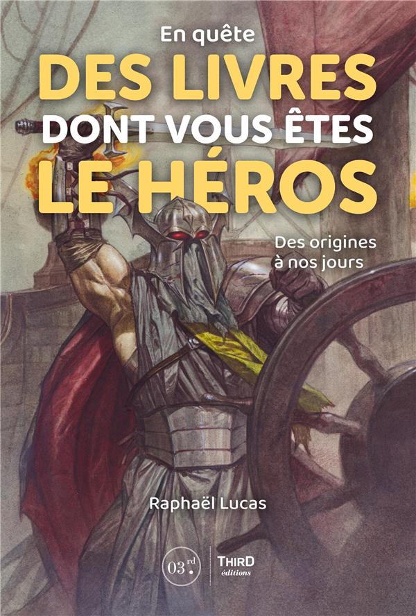 En quête des livres dont vous êtes le héros : des origines à nos jours :  Raphaël Lucas - 2377843859 - Essais littéraires