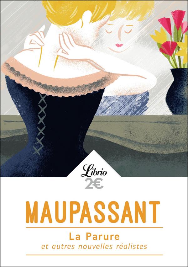 La parure et autres nouvelles réalistes : Guy De Maupassant - 2290151297 -  Livres de poche