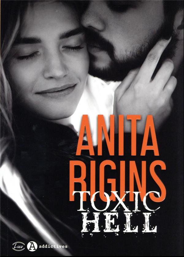 Toxic hell : Anita Rigins - 237126542X - Romans d'amour