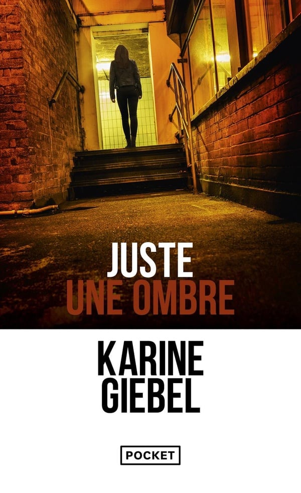 Juste une ombre : Karine Giébel - Thrillers | Cultura