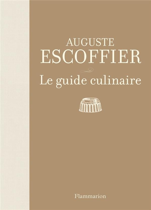 趣味・スポーツ・実用 LE GUIDE CULINAIRE A. ESCOFFIER LE GUIDE CULINAIRE A. ESCOFFIER Le guide culinaire : Auguste