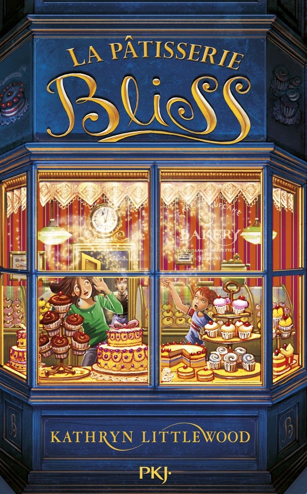 Le Trésor de la Pâtisserie vol.1 La pâtisserie Bliss Tome 1 : Kathryn Littlewood - Romans jeunesse