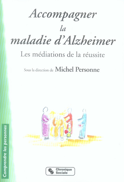 Accompagner la maladie d'alzheimer : Michel Personne | Cultura