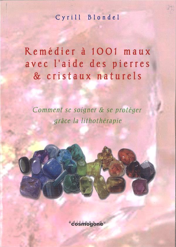 Remedier a 1001 maux avec l'aide des pierres et cristaux naturels -  2810301832 - Développement Personnel