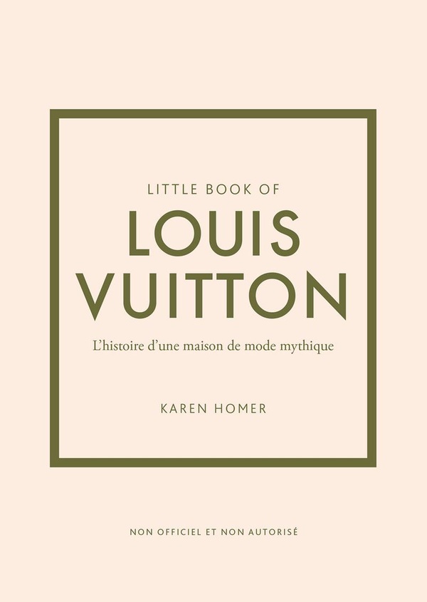 Little book of Louis Vuitton : L'histoire d'une maison de mode mythique : Karen Homer - Livres mode | Cultura