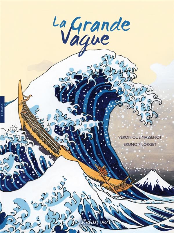 La grande vague - Hokusai : Véronique Massenot - Livres pour
