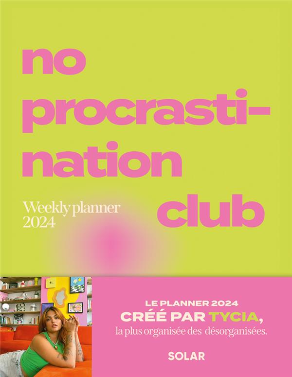 No procrastination club : weekly planner (édition 2024) - Wishupon