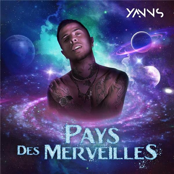 Pays Des Merveilles : Yanns - Rap français - Rap et R'n'B - Genres