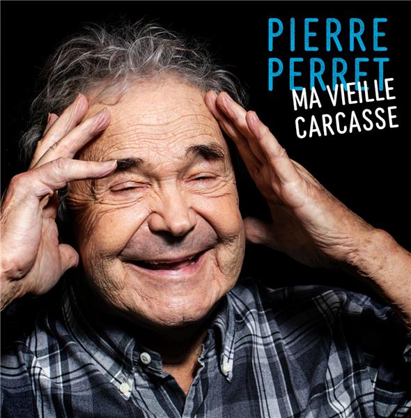 Ma vieille carcasse : Pierre Perret - Pop - Rock - Genres musicaux | Cultura
