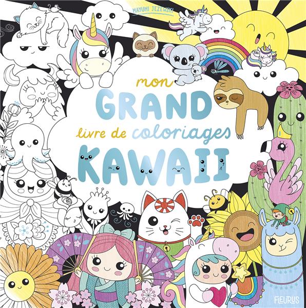 Mon grand livre de coloriages kawaii : Mayumi Jezewski