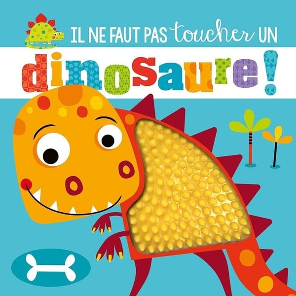 Livre "Il ne faut pas toucher : un dinosaure !"