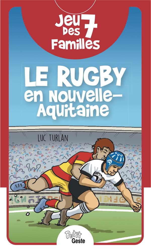 Jeu des 7 familles - le rugby en nouvelle-aquitaine (geste) : Luc Turlan -  Livres pour enfants dès 3 ans