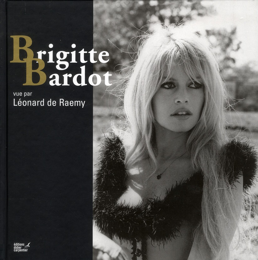 Brigitte bardot vue par leonard de raemy Francois Bagnaud Leonard De Raemy 2841677400 Cultura