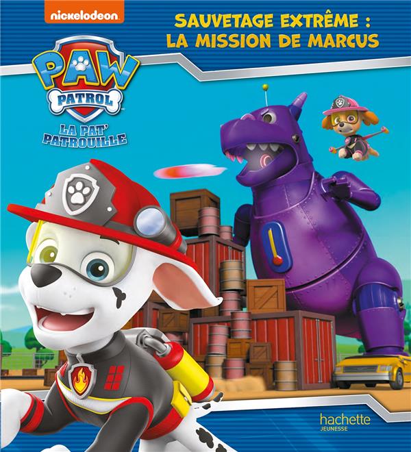 La Pat'Patrouille : sauvetage extrême : la mission de Marcus : Collectif -  2017050636 - Livres pour enfants dès 3 ans