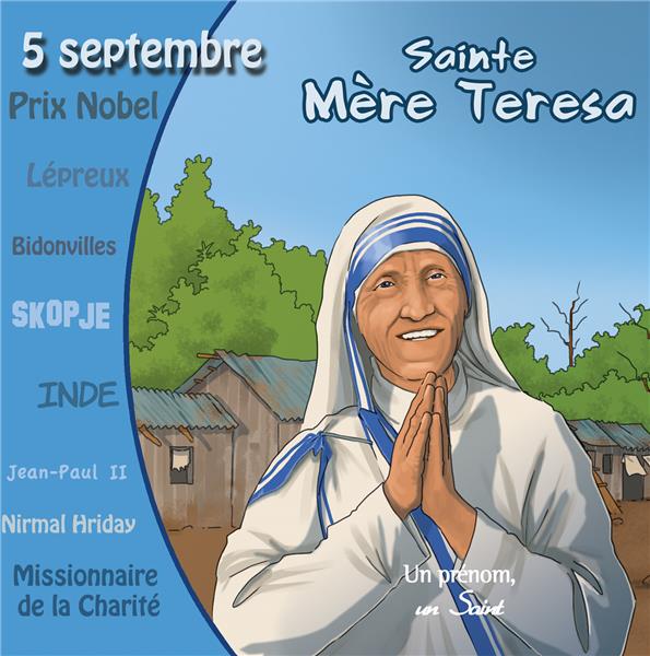 Les cinq moments clés de la vie de Mère Teresa