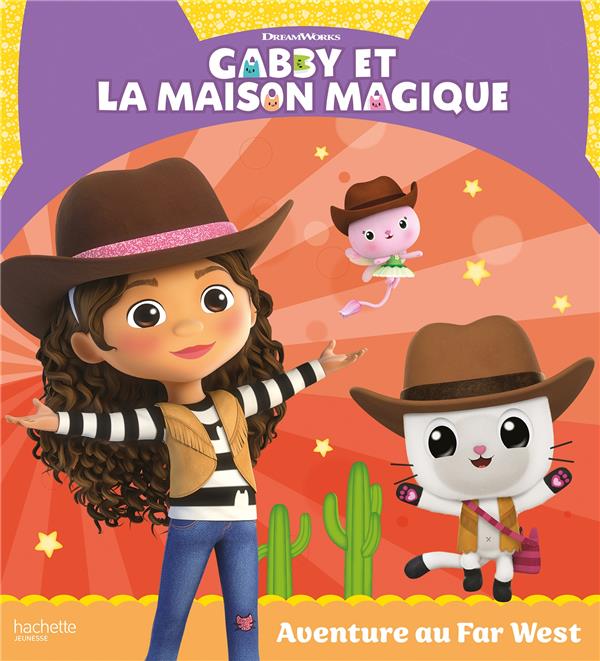 Gabby et la maison magique : Aventure au Far West : Collectif - 2011001471  - Livres pour enfants dès 3 ans