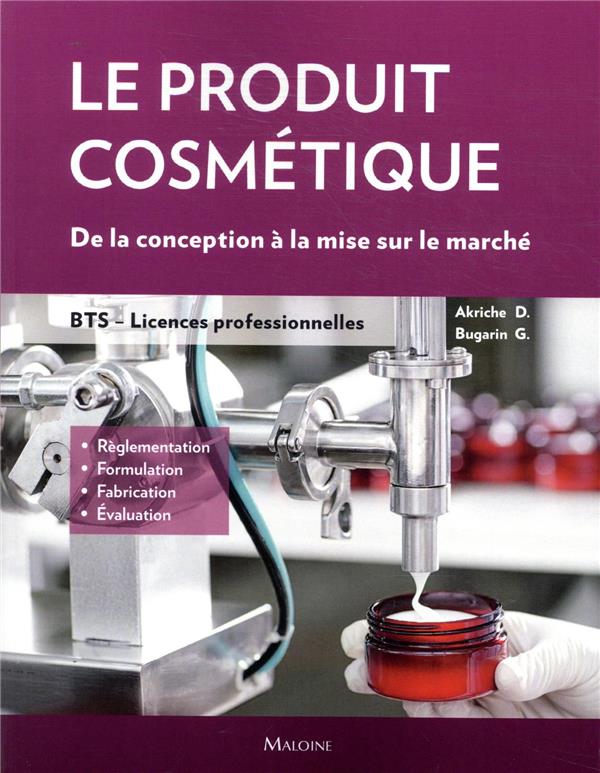 Le produit cosmetique - de la conception a la mise sur le marche. bts, licences pro