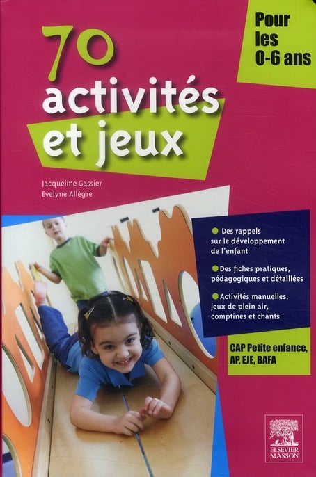70 activités et jeux pour les 0-6 ans : Evelyne Allègre,Jacqueline Gassier  - 2294712137 - Livres pour enfants dès 3 ans