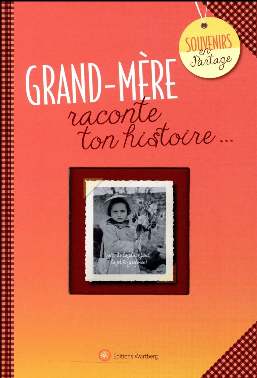 Grand-mère, raconte ton histoire : Laëtitia Graffart - 3831327920 - Livre  Histoire | Cultura