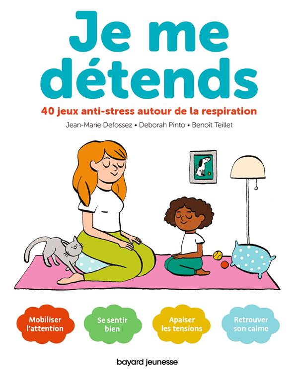 Je me détends : 40 jeux anti-stress autour de la respiration : Jean-Marie  Defossez - Livres pour enfants dès 3 ans