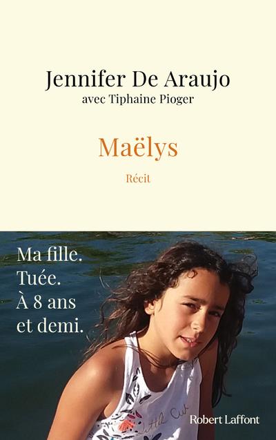Maëlys : Jennifer De Araujo,Tiphaine Pioger - 2221260317 - Livre Actualité,  Politique et Société
